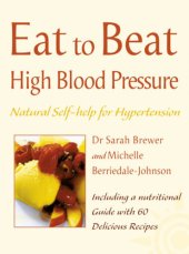 book Eat to beat high blood pressure : natural self-help for hypertension, including 60 recipes