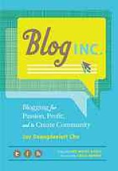 book Blog Inc. : blogging for passion, profit, and to create community