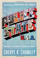 book Police state USA : how our out-of-control government is turning Orwell's nightmare into reality