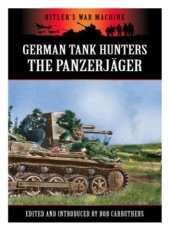 book German Tank Hunters: The Panzerjäger