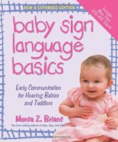 book Baby Sign Language Basics: Early Communication for Hearing Babies and Toddlers, New & Expanded Edition