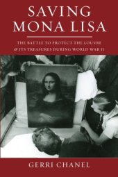 book Saving Mona Lisa: The Battle to Protect the Louvre and its Treasures During World War II