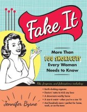 book Fake It: More Than 100 Shortcuts Every Woman Needs to Know