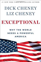 book Exceptional : why the world needs a powerful America