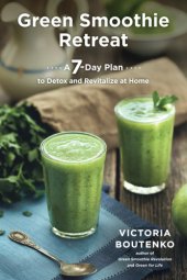 book Green Smoothie Retreat: A 7-Day Plan to Detox and Revitalize at Home