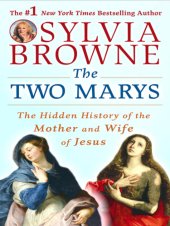 book The two Marys : the hidden history of the mother and wife of Jesus