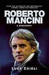 book Roberto Mancini : a footballing life : the full story