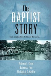 book The Baptist story : from English sect to global movement