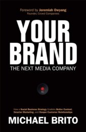 book Your brand, the next media company : how a social business strategy enables better content, smarter marketing, and deeper customer relationships