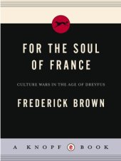 book For the soul of France : culture wars in the age of Dreyfus