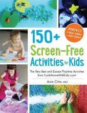 book 150+ screen-free activities for kids : the very best and easiest playtime activities from FunAtHomeWithKids.com!