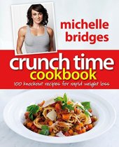 book Crunch time cookbook : 100 knockout recipes for rapid weight loss