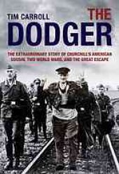 book The dodger : the extraordinary story of Churchill's American cousin, two world wars, and the great escape