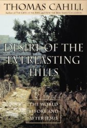 book Desire of the everlasting hills : the world before and after Jesus