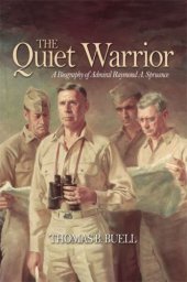 book The Quiet Warrior : a Biography of Admiral Raymond A. Spruance