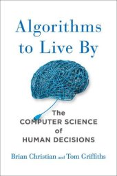 book Algorithms to Live By: The Computer Science of Human Decisions