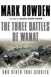 book The Three Battles of Wanat: And Other True Stories