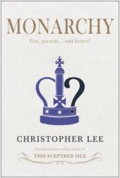 book Monarchy: Past, Present . . . and Future?