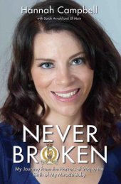 book Never broken : my journey from the horrors of Iraq to the birth of my miracle baby