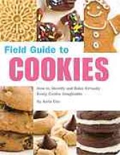 book Field guide to cookies : how to identify and bake virtually every cookie imaginable