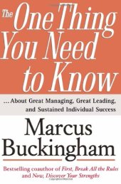 book The One Thing You Need to Know: ... About Great Managing, Great Leading, and Sustained Individual Success