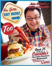 book You Gotta Eat Here Too! : 100 More of Canada’s Favourite Hometown Restaurants and Hidden Gems