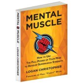 book Mental muscle : how to use the full power of your mind to develop superhuman strength