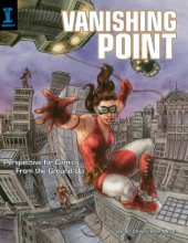 book Vanishing point : perspective for comics from the ground up