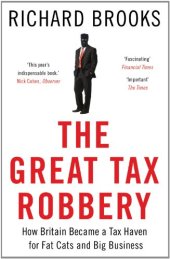 book The great tax robbery : how Britain became a tax haven for fat cats and big business