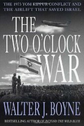 book The Two O'Clock War: The 1973 Yom Kippur Conflict and the Airlift That Saved Israel