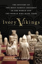 book Ivory Vikings : the mystery of the most famous chessmen in the world and the woman who made them