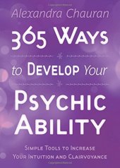 book 365 Ways to Develop Your Psychic Ability: Simple Tools to Increase Your Intuition & Clairvoyance