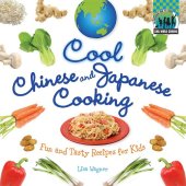 book Cool Chinese and Japanese cooking : fun and tasty recipes for kids