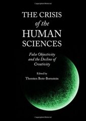 book The Crisis of the Human Sciences: False Objectivity and the Decline of Creativity