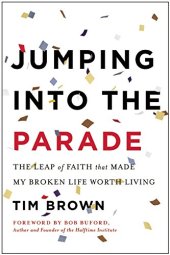 book Jumping into the parade : the leap of faith that made my broken life worth living