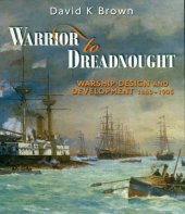 book Warrior to Dreadnought : warship design and development ; 1860-1905