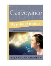 book Clairvoyance for beginners : easy techniques to enhance your psychic visions