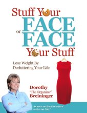 book Stuff Your Face or Face Your Stuff: The Organized Approach to Lose Weight by Decluttering Your Life