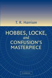 book Hobbes, Locke, and Confusion's Masterpiece: An Examination of Seventeenth-Century Political Philosophy