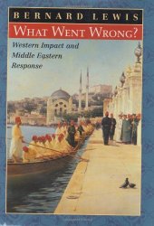 book What Went Wrong?: Western Impact and Middle Eastern Response