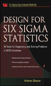 book Design for Six Sigma Statistics: 59 Tools for Diagnosing and Solving Problems in DFFS Initiatives