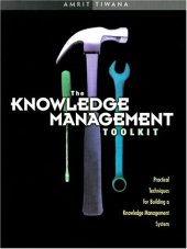 book Knowledge Management Toolkit, The: Practical Techniques for Building a Knowledge Management System