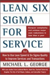 book Lean Six Sigma for Service: How to Use Lean Speed and Six Sigma Quality to Improve Services and Transactions