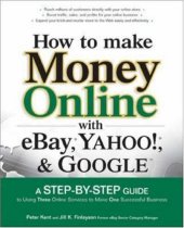 book How to Make Money Online with eBay, Yahoo!, and Google