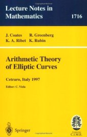 book Arithmetic Theory of Elliptic Curves: Lectures given at the Session of the Centro Internazionale Matematico Estivo (C.I.M.E.) held in Cetaro, Italy, ... Mathematics / Fondazione C.I.M.E., Firenze)