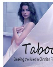 book Taboo : breaking the rules in Christian fiction