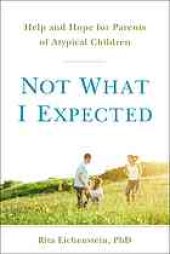 book Not what I expected : help and hope for parents of atypical children