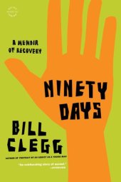 book Ninety days : a memoir of recovery