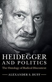 book Heidegger and Politics: The Ontology of Radical Discontent