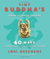 book Tiny Buddha's guide to loving yourself : 40 ways to transform your inner critic and your life